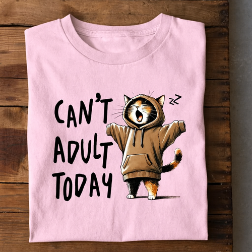 Can’t Adult Today Cat Tee